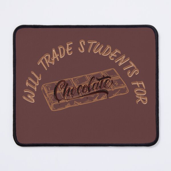 Item preview, will trade students for chocolate designed and sold by Innovativeartco ⭐⭐⭐⭐⭐(12k).