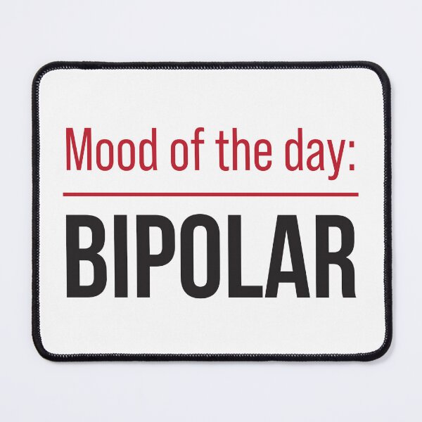 Item preview, Mood of the day: BIPOLAR designed and sold by fneto0404.