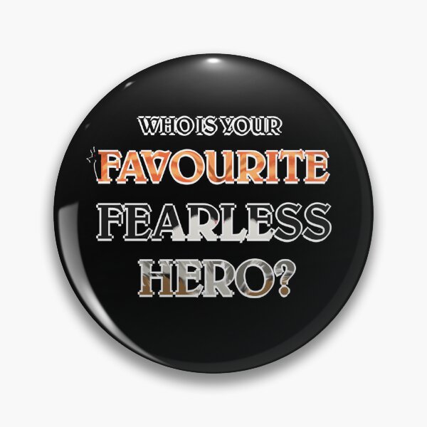 Item preview, Who is your favourite fearless hero? designed and sold by Secret170193.