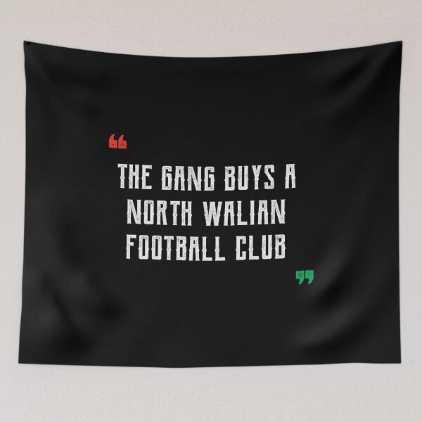 Item preview, The Gang Buys A North Walian Football Club - Wales Football Gift designed and sold by DiogoCalheiros.