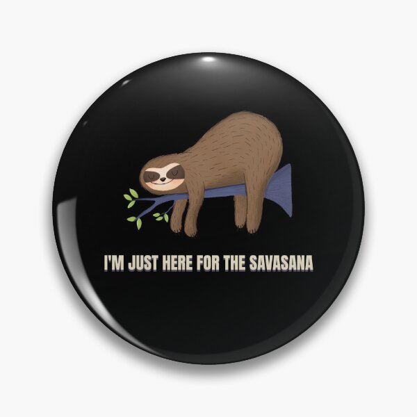 Item preview, i'm just here for the savasana yoga relax cute funny sloth designed and sold by STELATO.