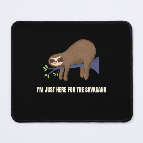 Item preview, i'm just here for the savasana yoga relax cute funny sloth designed and sold by STELATO.