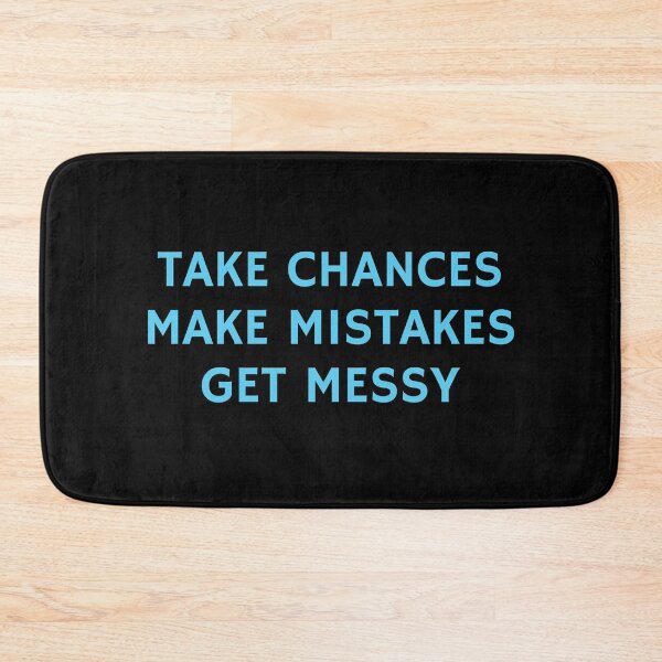 Item preview, TAKE CHANCES MAKE MISTAKES GET MESSY - motivation quote designed and sold by Inspirationmotivation.