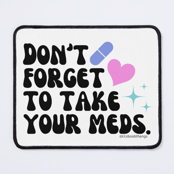 Item preview, Don't forget to take your meds. v4a | lilsboobthangs designed and sold by lilsboobthangs.