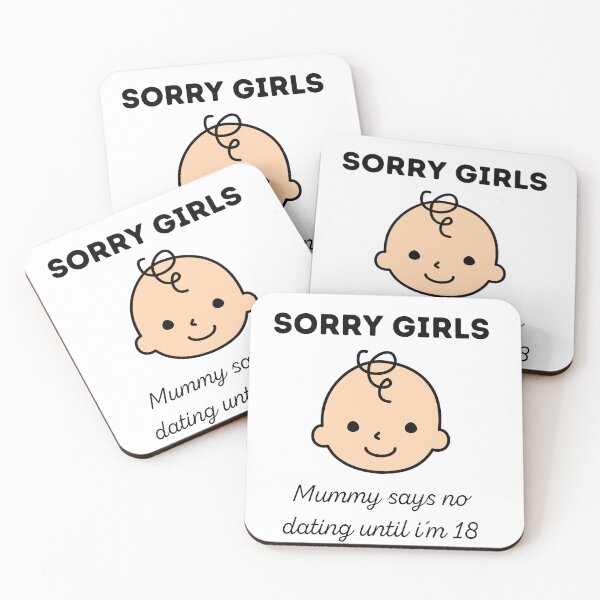 Item preview,  Sorry girls, mom says I don't date until I'm 18. designed and sold by Innova-creation.