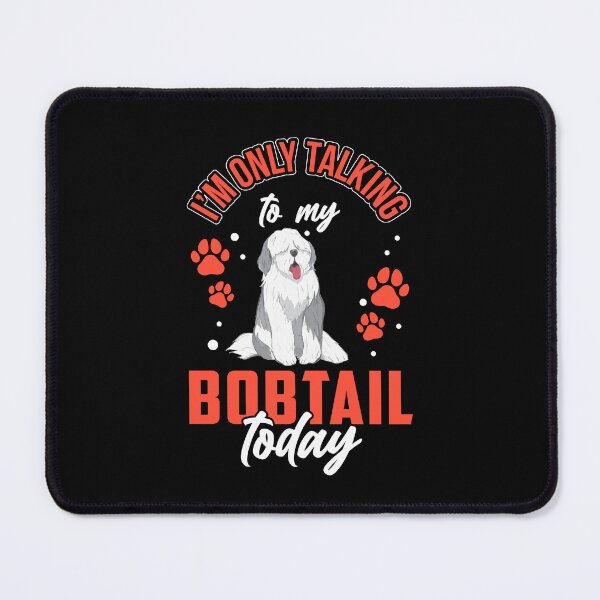 Item preview, Only talk to Bobtail Old English Sheepdog designed and sold by madgrfx.