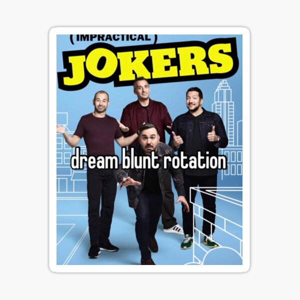 Impractical Jokers Dream Blunt Rotation Sticker