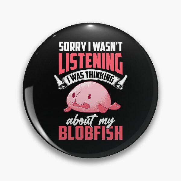 Funny Blob Fish Pins and Buttons for Sale