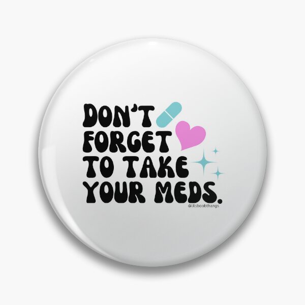 Artikelvorschau, Don't forget to take your meds. v6a | lilsboobthangs entworfen und verkauft von lilsboobthangs.