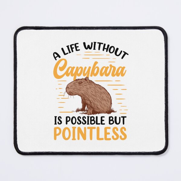 Item preview, Life without Capybara Capybara Capybara designed and sold by madgrfx.
