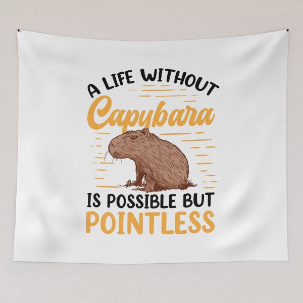 Item preview, Life without Capybara Capybara Capybara designed and sold by madgrfx.