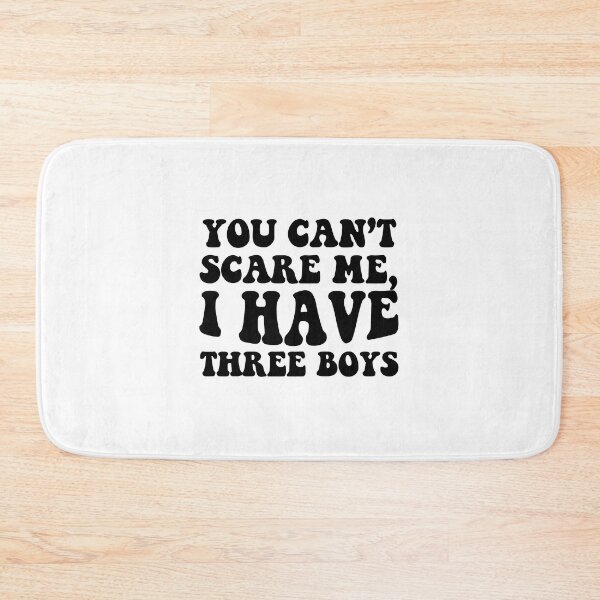 Item preview, You can't scare me I have three boys designed and sold by Stixdesigns.