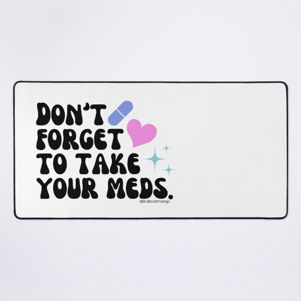 Item preview, Don't forget to take your meds. v7a | lilsboobthangs designed and sold by lilsboobthangs.