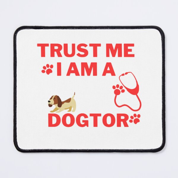 Item preview, Trust Me I Am A  Dogtor designed and sold by OS-Afolky.