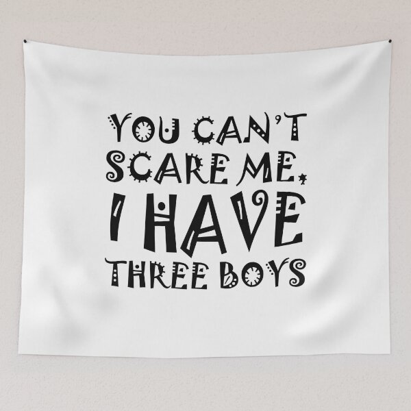 Item preview, You can't scare me I have three boys designed and sold by Stixdesigns.