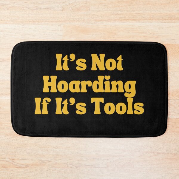Item preview, It's Not Hoarding If It's Tools designed and sold by SAABDERRAHIM.