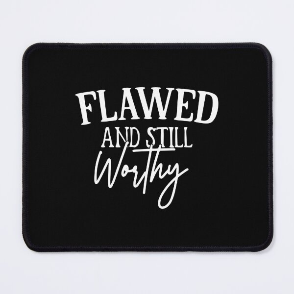 Item preview, Title: Rise Above Your Struggles - "Strength Through Adversity" Quote Design, Still Worthy Quote Design, flawed and still worthy designed and sold by RedArtsDesign.