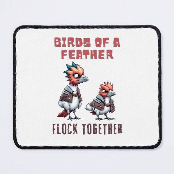 Item preview, Birds of a feather flock together, funny saying designed and sold by Ricardo Gutierrez.