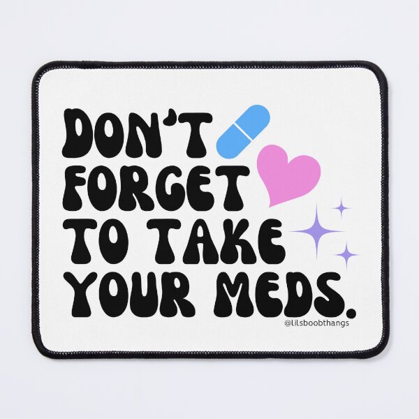 Item preview, Don't forget to take your meds. v14a | lilsboobthangs designed and sold by lilsboobthangs.