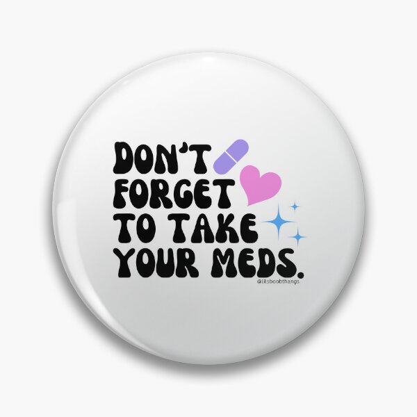 Item preview, Don't forget to take your meds. v15a | lilsboobthangs designed and sold by lilsboobthangs.