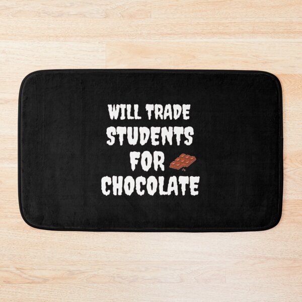 Item preview, Will Trade Students For Chocolate  designed and sold by Pure Style ⭐⭐⭐⭐⭐.
