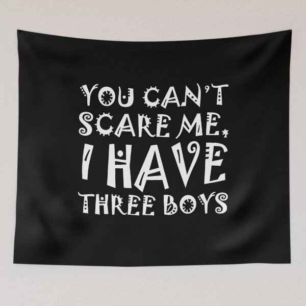 Item preview, You can't scare me I have three boys designed and sold by Stixdesigns.