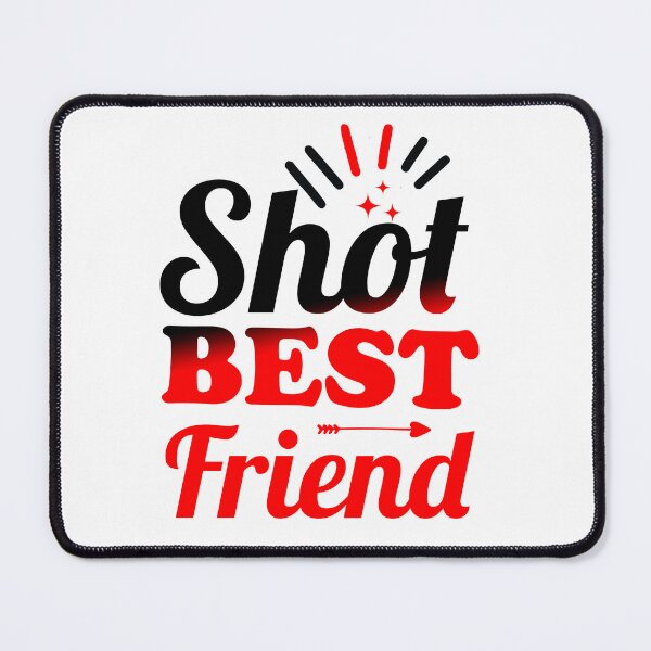 Item preview, Shot Best Friend designed and sold by Sick Creativity.