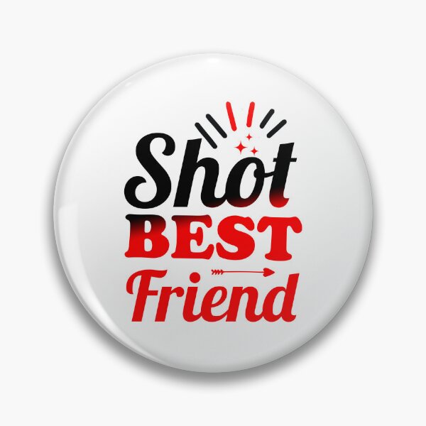 Item preview, Shot Best Friend designed and sold by Sick Creativity.
