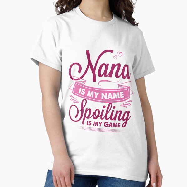Item preview, Nana Is My Name Spoiling Is My Game designed and sold by cchiaw.