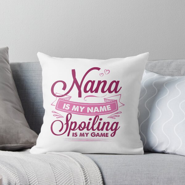 Item preview, Nana Is My Name Spoiling Is My Game designed and sold by cchiaw.