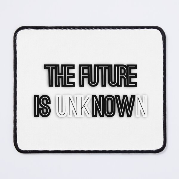 Item preview, The future is unknown designed and sold by bubbliciousart.