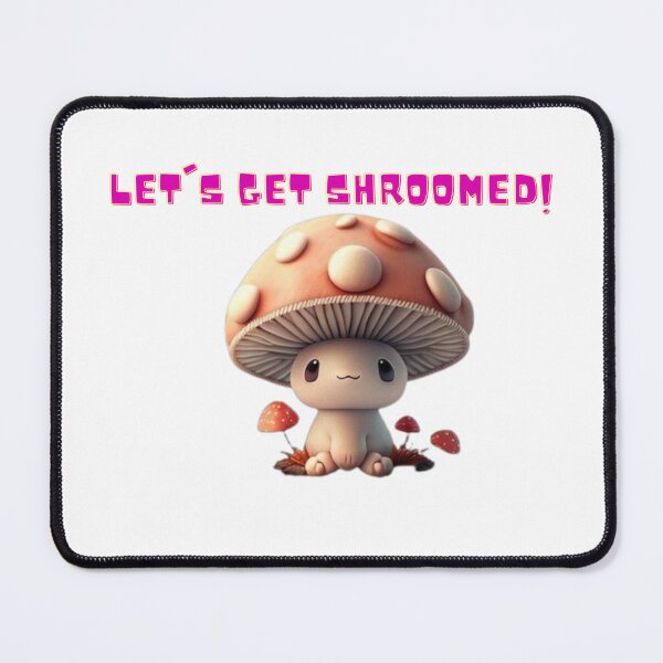 Item preview, Let's get Shroomed1 designed and sold by Platanus22.