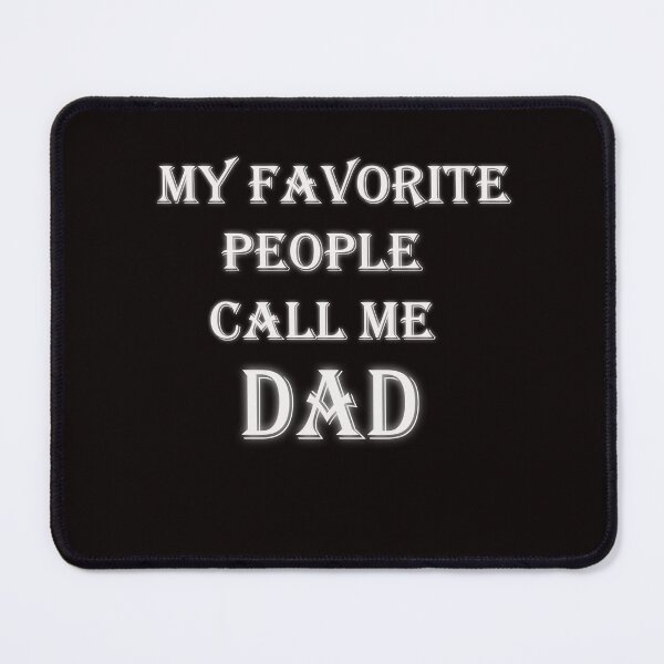 Item preview, My Favorite People Call Me Dad designed and sold by Angelle55.