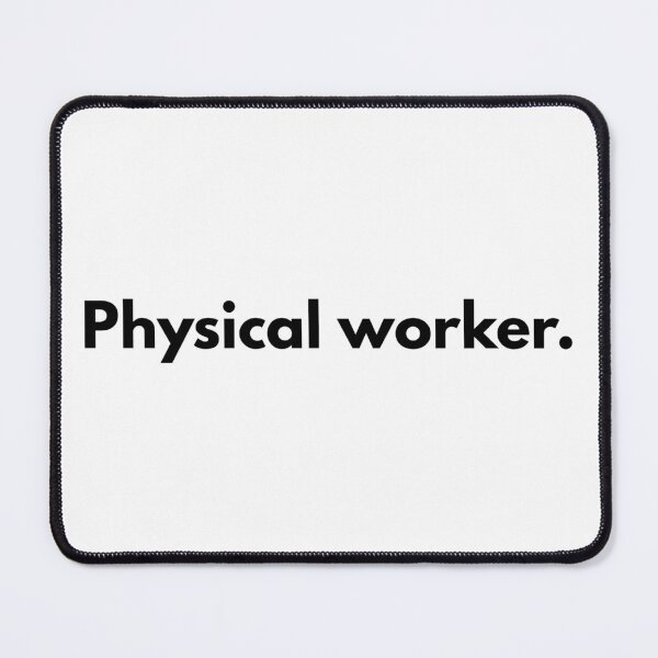 Item preview, Physical worker. designed and sold by Dj Gavric998.