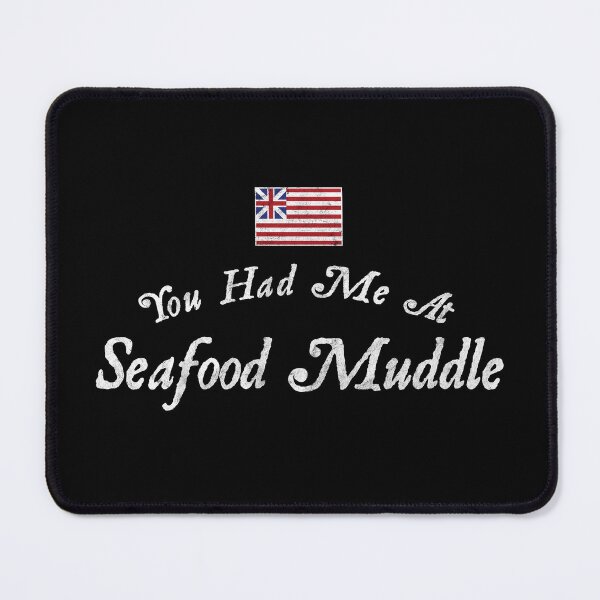 Item preview, You Had Me At Seafood Muddle designed and sold by twHistory.