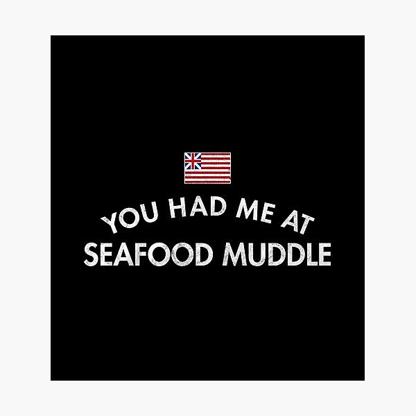 Item preview, You Had Me At Seafood Muddle designed and sold by twHistory.