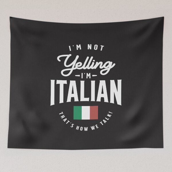 Item preview, I'm not yelling I'm Italian Funny Italian Pride designed and sold by cidolopez.