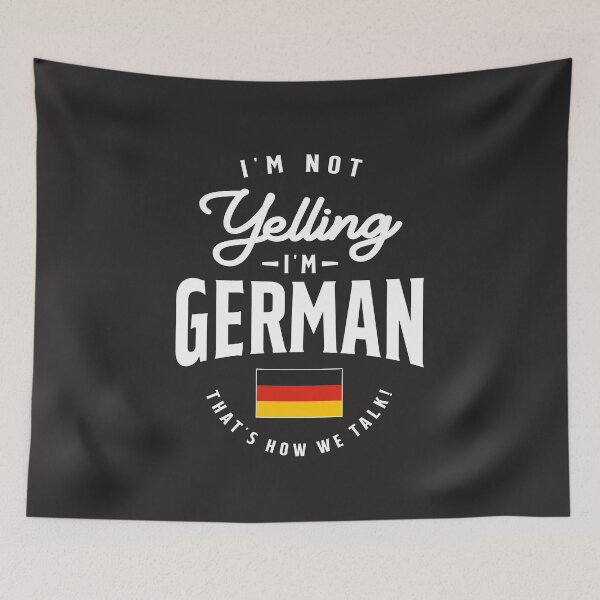 Item preview, I'm not yelling I'm German Funny German Pride designed and sold by cidolopez.