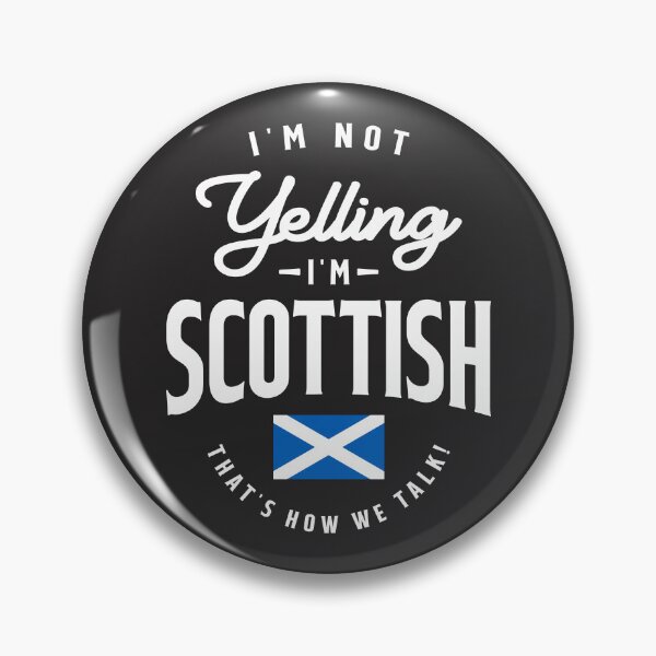 Item preview, I'm not yelling I'm Scottish Funny Scottish Pride designed and sold by cidolopez.