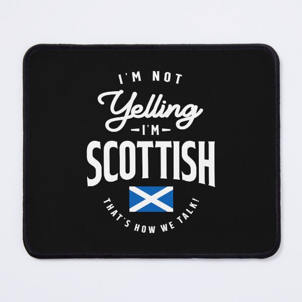 Item preview, I'm not yelling I'm Scottish Funny Scottish Pride designed and sold by cidolopez.