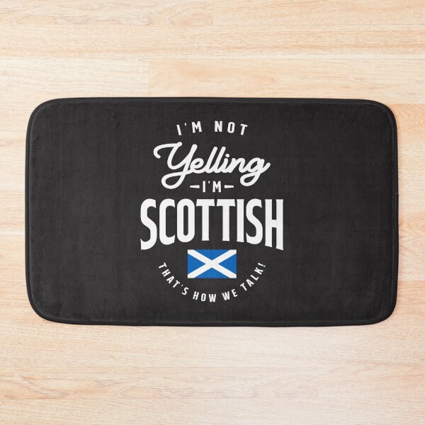 Item preview, I'm not yelling I'm Scottish Funny Scottish Pride designed and sold by cidolopez.