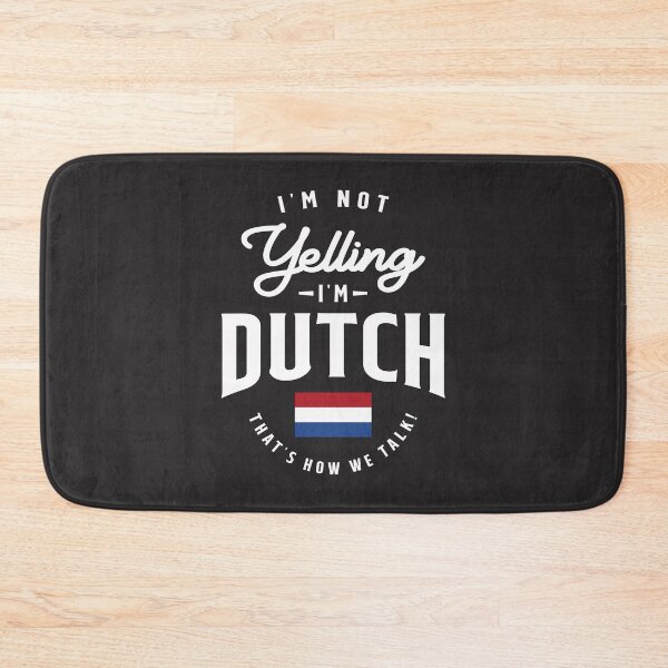 Item preview, I'm not yelling I'm Dutch Funny Dutch Pride designed and sold by cidolopez.
