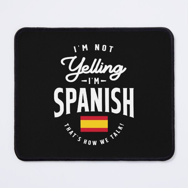 Item preview, I'm not yelling I'm Spanish Funny Spanish Pride designed and sold by cidolopez.
