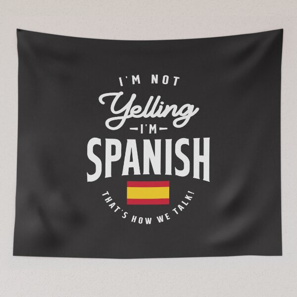 Item preview, I'm not yelling I'm Spanish Funny Spanish Pride designed and sold by cidolopez.