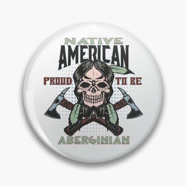 Item preview, Native American - Proud To Be ABERGINIAN - American Tribes designed and sold by My Shobs.