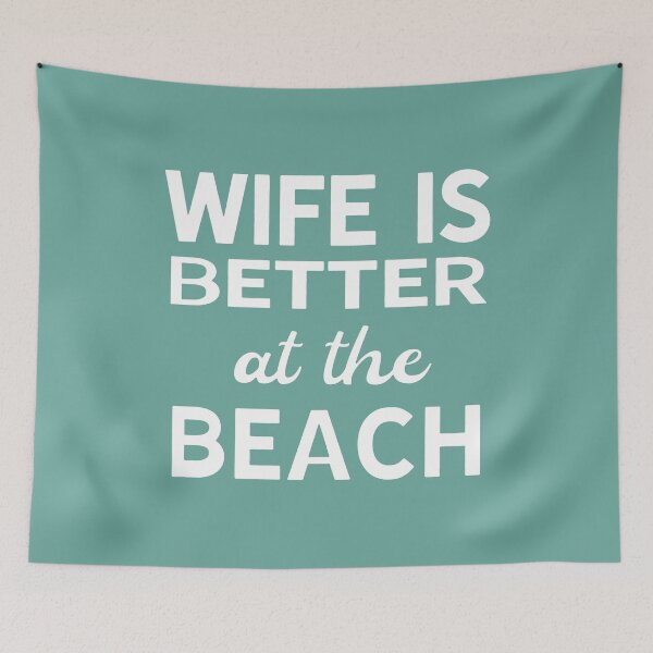 Item preview, Wife is Better at the Beach 2 designed and sold by purcellart.