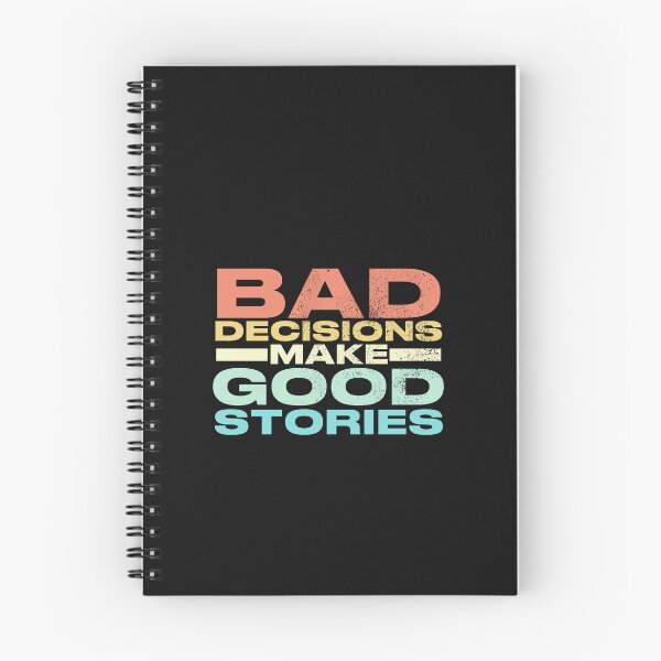 Item preview, Bad Decisions Make Good Stories Funny quote designed and sold by POPCulturejb.