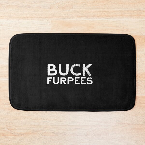 Item preview, Buck Furpees funny quote designed and sold by POPCulturejb.