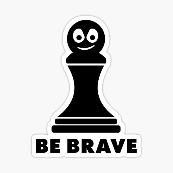 Be Brave! Funny Chess Shirts & Gifts Sticker