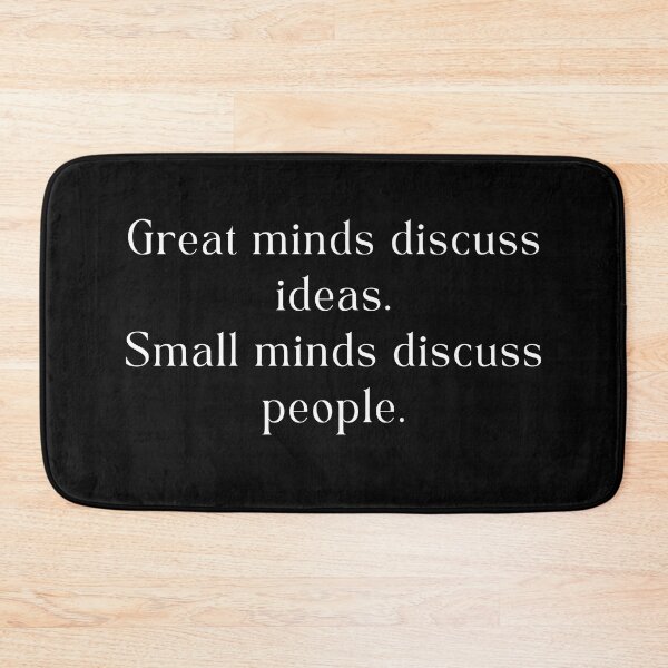 Item preview, Great minds discuss ideas,Small minds discuss people. designed and sold by SAABDERRAHIM.